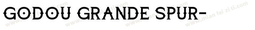 Godou Grande Spur字体转换